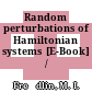 Random perturbations of Hamiltonian systems [E-Book] /