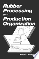 Rubber Processing and Production Organization [E-Book] /