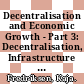 Decentralisation and Economic Growth - Part 3: Decentralisation, Infrastructure Investment and Educational Performance [E-Book] /