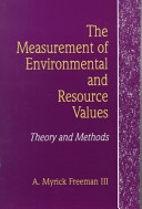 The measurement of environmental and resource values: theory and methods.