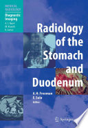 Radiology of the Stomach and Duodenum [E-Book] /