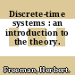 Discrete-time systems : an introduction to the theory.