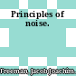 Principles of noise.
