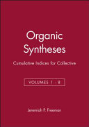 Organic synthesis . Collective vol. 1 - 8 . Cumulative indices /