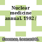 Nuclear medicine annual. 1982 /