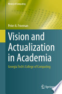 Vision and Actualization in Academia [E-Book] : Georgia Tech's College of Computing /