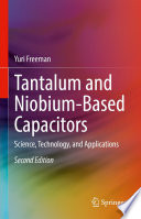 Tantalum and Niobium-Based Capacitors [E-Book] : Science, Technology, and Applications /
