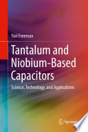 Tantalum and niobium-based capacitors : science, technology, and applications [E-Book] /