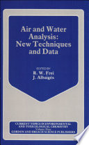 Air and water analysis : New techniques and data : Analytical chemistry of pollutants: annual symposium : 0014: selection of papers : Analytical techniques in environmental chemistry: international congress. 0003 : Barcelona, 21.11.1984-23.11.1984.