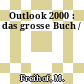 Outlook 2000 : das grosse Buch /
