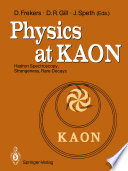 Physics at KAON [E-Book] : Hadron Spectroscopy, Strangeness, Rare Decays Proceedings of the International Meeting, Bad Honnef, 7–9 June 1989 /