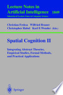 Spatial Cognition II [E-Book] : Integrating Abstract Theories, Empirical Studies, Formal Methods, and Practical Applications /