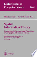 Spatial Information Theory. Cognitive and Computational Foundations of Geographic Information Science [E-Book] : International Conference COSIT’99 Stade, Germany, August 25–29, 1999 Proceedings /
