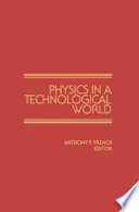 Physics in a technological world : General assembly of the International Union of Pure and Applied Physics 0019 : Washington, DC, 28.09.87-02.10.87.