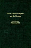 Vertex operator algebras and the Monster [E-Book] /