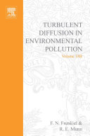 Turbulent diffusion in environmental pollution. B, 2. Lutam Iugg Symposium on Turbulent Diffusion in Environmental Pollution : proceedings of the symposium : Charlottesville, VA, 08.04.1973-14.04.1973 /
