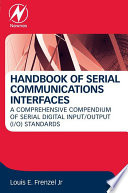 Handbook of serial communications interfaces : a comprehensive compendium of serial digital input/output (I/O) standards [E-Book] /
