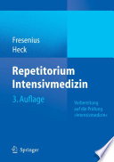 Repetitorium Intensivmedizin [E-Book] : Vorbereitung auf die Prüfung ≫Intensivmedizin≪ /