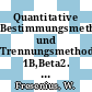 Quantitative Bestimmungsmethoden und Trennungsmethoden. 1B,Beta2. Elemente der ersten Nebengruppe.