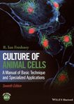 Culture of animal cells : a manual of basic technique and specialized applications /