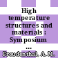 High temperature structures and materials : Symposium on naval structural mechanics 0003: proceedings : New-York, NY, 23.01.63-25.01.63.