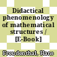 Didactical phenomenology of mathematical structures / [E-Book]