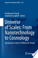 Universe of Scales: From Nanotechnology to Cosmology [E-Book] : Symposium in Honor of Minoru M. Freund /