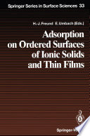 Adsorption on Ordered Surfaces of Ionic Solids and Thin Films [E-Book] : Proceedings of the 106th WE-Heraeus Seminar, Bad Honnef, Germany, February 15–18, 1993 /