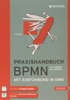 Praxishandbuch BPMN : mit Einführung in DMN /