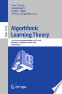 Algorithmic learning theory [E-Book] : 19th international conference, ALT 2008, Budapest, Hungary, October 13-16, 2008 : proceedings /