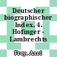 Deutscher biographischer Index. 4. Hofinger - Lambrechts /