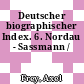 Deutscher biographischer Index. 6. Nordau - Sassmann /