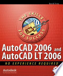 AutoCAD 2006 and AutoCAD LT 2006 : no experience required /
