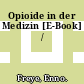 Opioide in der Medizin [E-Book] /