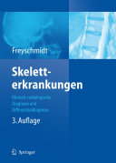 Skeletterkrankungen [E-Book] : Klinisch-radiologische Diagnose und Differentialdiagnose /