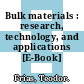 Bulk materials : research, technology, and applications [E-Book] /