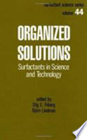 Organized solutions : surfactants in science and technology /
