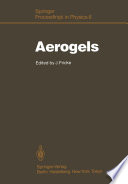 Aerogels [E-Book] : Proceedings of the First International Symposium, Würzburg, Fed. Rep. of Germany September 23–25, 1985 /