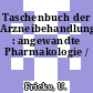 Taschenbuch der Arzneibehandlung : angewandte Pharmakologie /