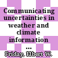 Communicating uncertainties in weather and climate information : a workshop summary [E-Book] /
