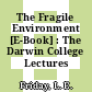 The Fragile Environment [E-Book] : The Darwin College Lectures /