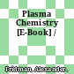 Plasma Chemistry [E-Book] /