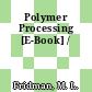 Polymer Processing [E-Book] /