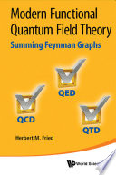 Modern functional quantum field theory : summing Feynman graphs [E-Book] /