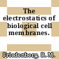 The electrostatics of biological cell membranes.