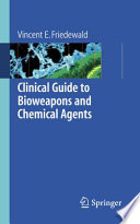 Clinical Guide to Bioweapons and Chemical Agents [E-Book] /