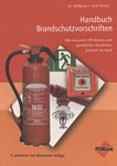 Handbuch Brandschutzvorschriften : alle relevanten DIN Normen und gesetzlichen Vorschriften praktisch zur Hand /