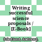 Writing successful science proposals / [E-Book]
