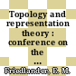 Topology and representation theory : conference on the connections between topology and representation theory, May 1-5, 1992, Northwestern University [E-Book] /