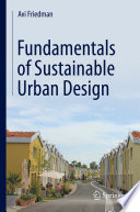 Fundamentals of Sustainable Urban Design [E-Book] /